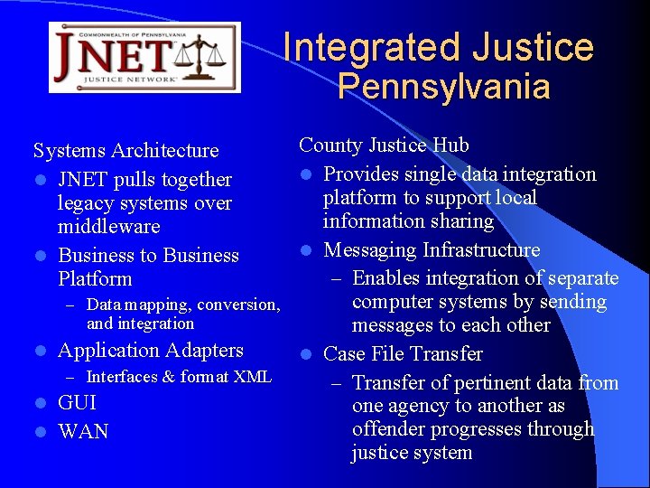 Integrated Justice Pennsylvania County Justice Hub l Provides single data integration platform to support