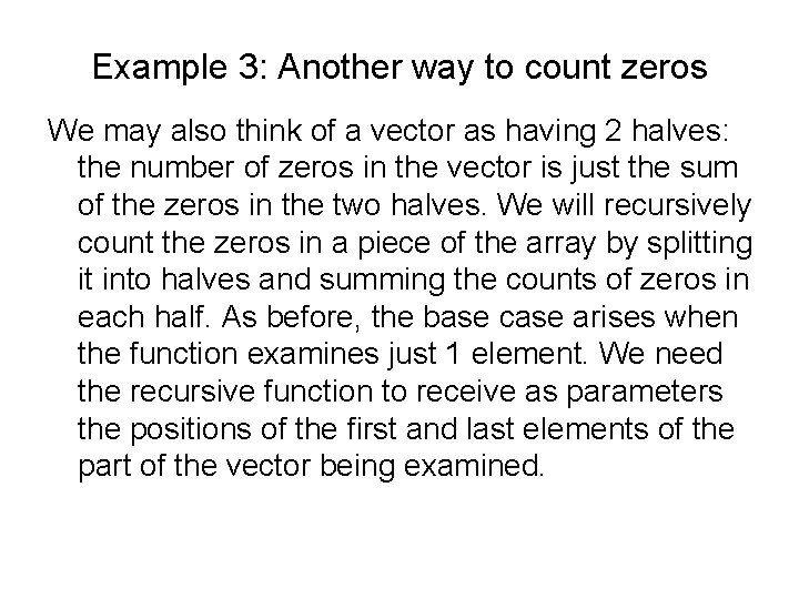 Example 3: Another way to count zeros We may also think of a vector