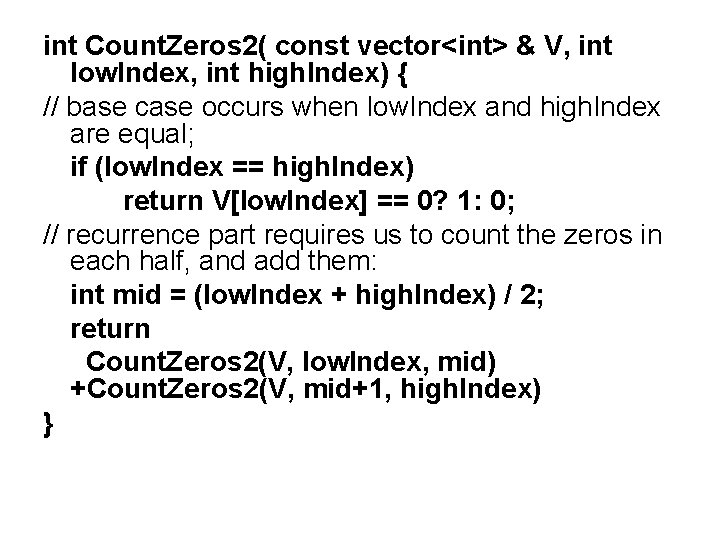 int Count. Zeros 2( const vector<int> & V, int low. Index, int high. Index)