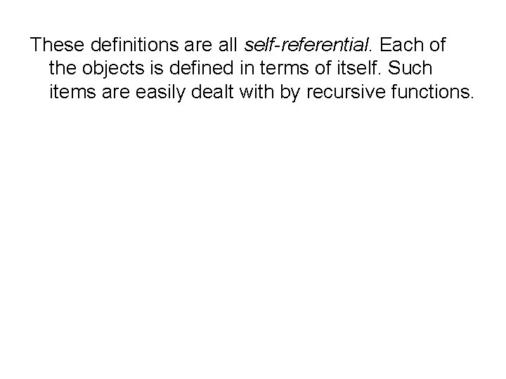 These definitions are all self-referential. Each of the objects is defined in terms of