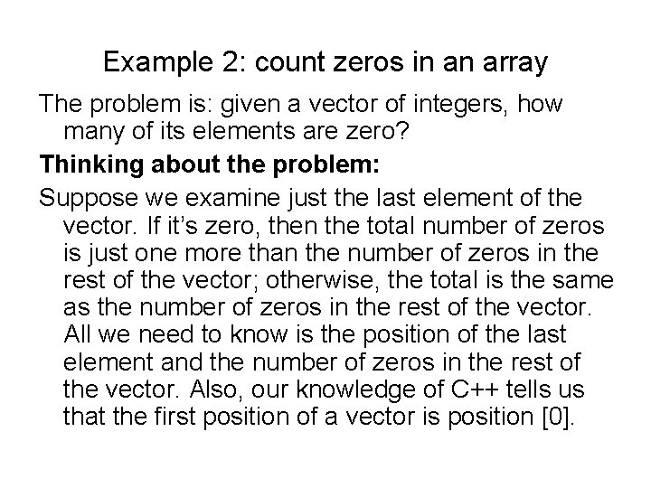 Example 2: count zeros in an array The problem is: given a vector of