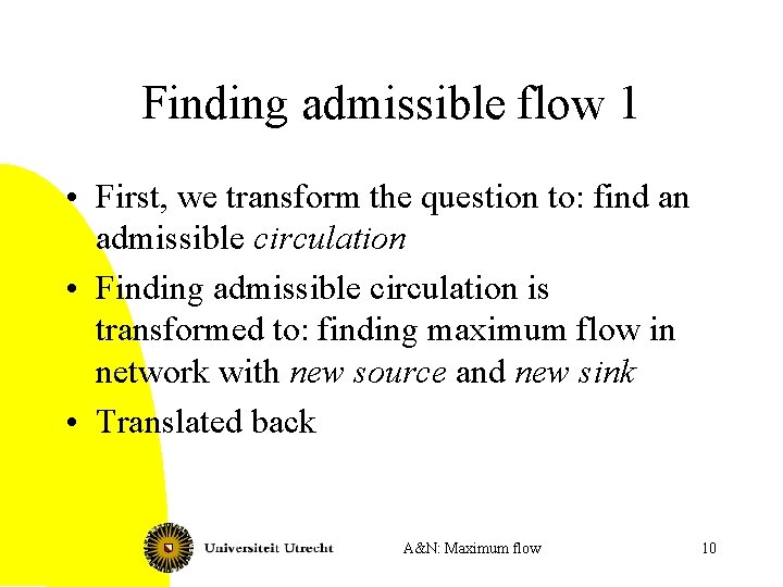 Finding admissible flow 1 • First, we transform the question to: find an admissible