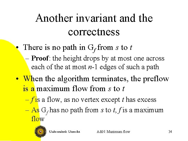Another invariant and the correctness • There is no path in Gf from s Another invariant and the correctness • There is no path in Gf from s
