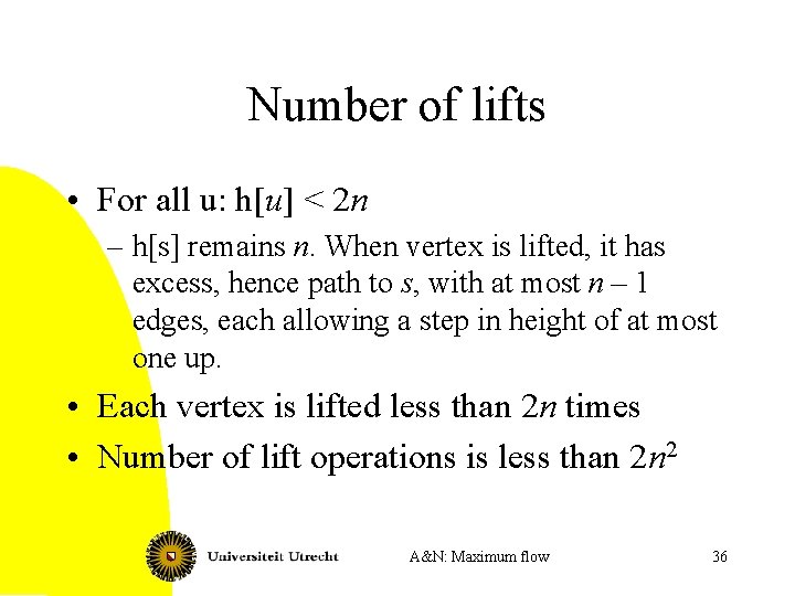 Number of lifts • For all u: h[u] < 2 n – h[s] remains