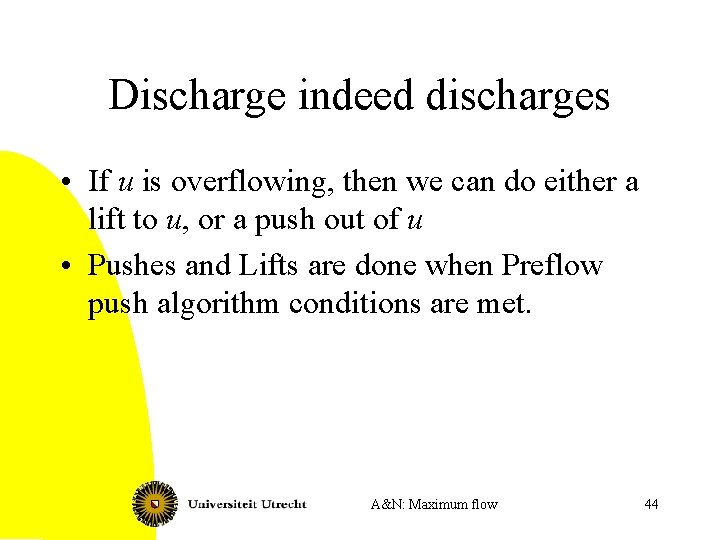Discharge indeed discharges • If u is overflowing, then we can do either a