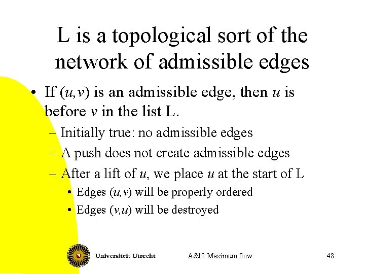 L is a topological sort of the network of admissible edges • If (u,