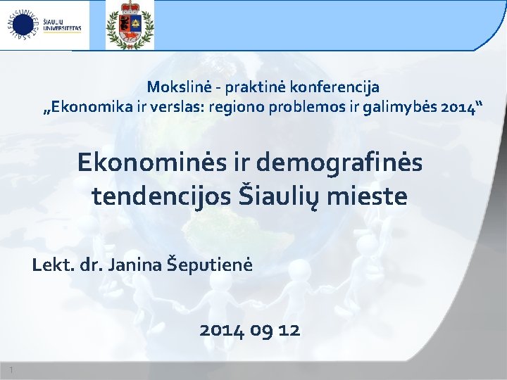 Mokslinė - praktinė konferencija „Ekonomika ir verslas: regiono problemos ir galimybės 2014“ Ekonominės ir