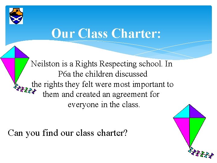 Our Class Charter: Neilston is a Rights Respecting school. In P 6 a the