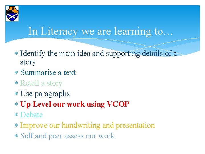 In Literacy we are learning to… Identify the main idea and supporting details of