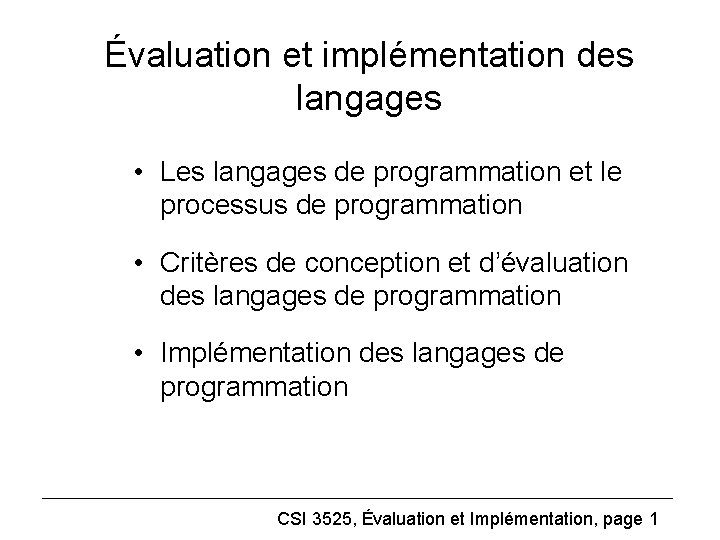 Évaluation et implémentation des langages • Les langages de programmation et le processus de