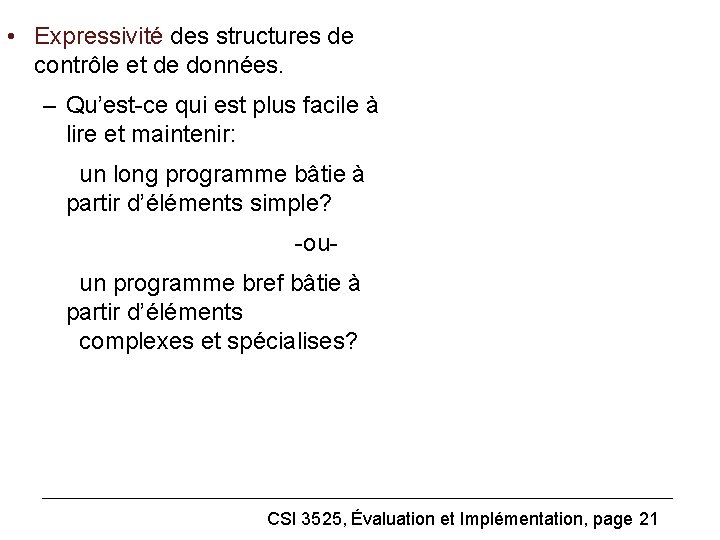  • Expressivité des structures de contrôle et de données. – Qu’est-ce qui est