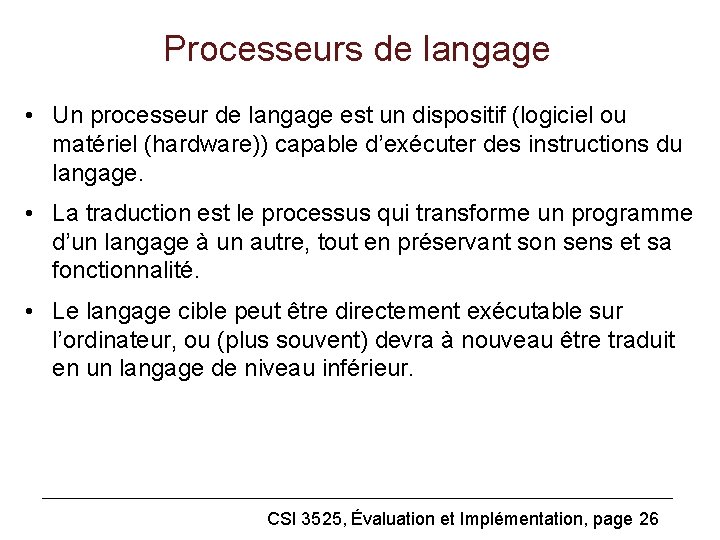 Processeurs de langage • Un processeur de langage est un dispositif (logiciel ou matériel