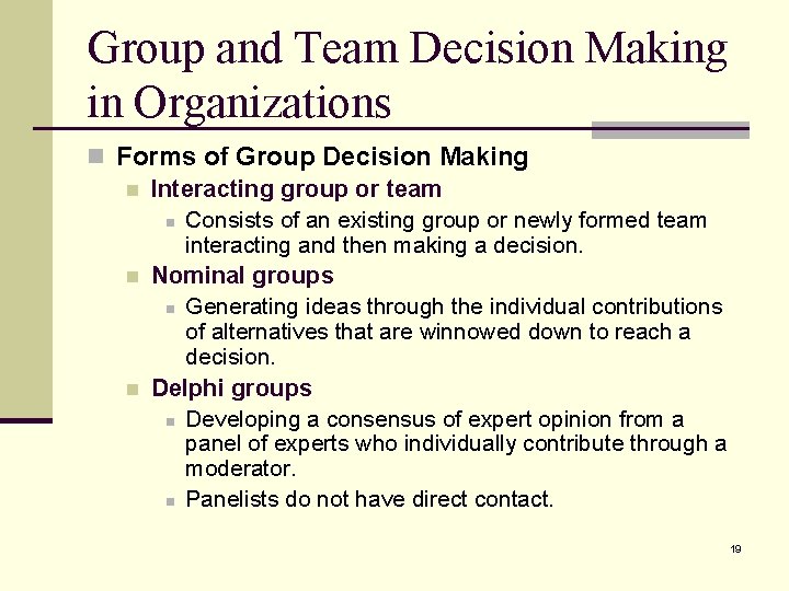 Group and Team Decision Making in Organizations n Forms of Group Decision Making n