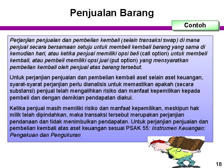 Penjualan Barang Contoh Perjanjian penjualan dan pembelian kembali (selain transaksi swap) di mana penjual