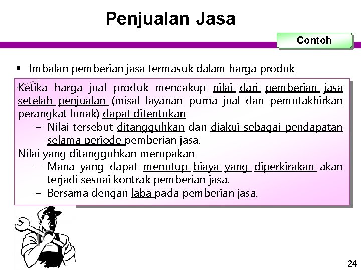 Penjualan Jasa Contoh § Imbalan pemberian jasa termasuk dalam harga produk Ketika harga jual