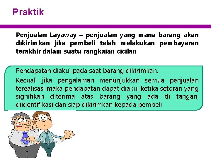 Praktik Penjualan Layaway – penjualan yang mana barang akan dikirimkan jika pembeli telah melakukan