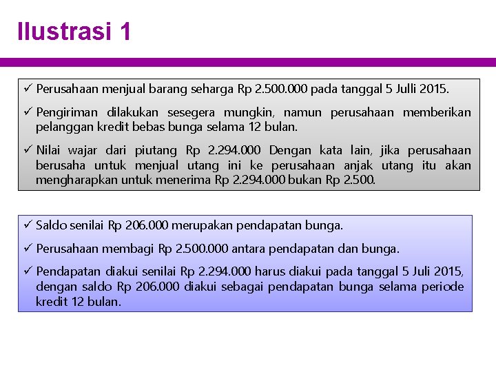 Ilustrasi 1 ü Perusahaan menjual barang seharga Rp 2. 500. 000 pada tanggal 5