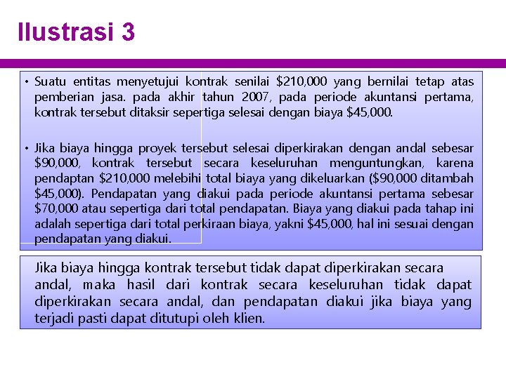 Ilustrasi 3 • Suatu entitas menyetujui kontrak senilai $210, 000 yang bernilai tetap atas