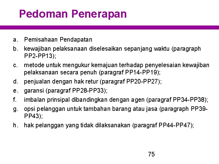 Pedoman Penerapan a. Pemisahaan Pendapatan b. kewajiban pelaksanaan diselesaikan sepanjang waktu (paragraph PP 2