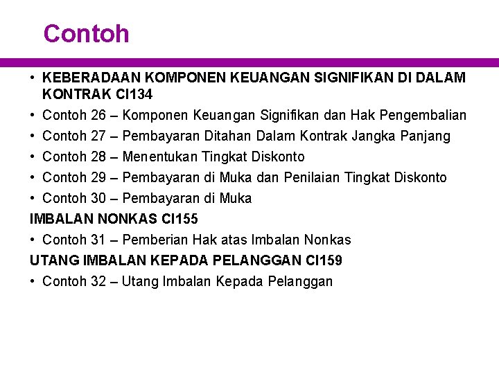 Contoh • KEBERADAAN KOMPONEN KEUANGAN SIGNIFIKAN DI DALAM KONTRAK CI 134 • Contoh 26