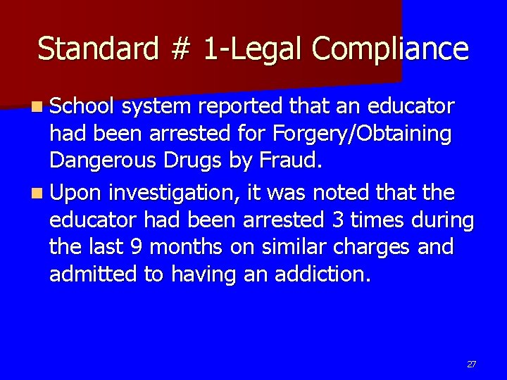 Standard # 1 -Legal Compliance n School system reported that an educator had been