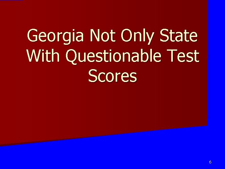 Georgia Not Only State With Questionable Test Scores 6 