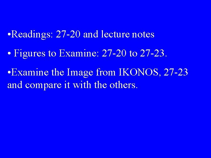  • Readings: 27 -20 and lecture notes • Figures to Examine: 27 -20