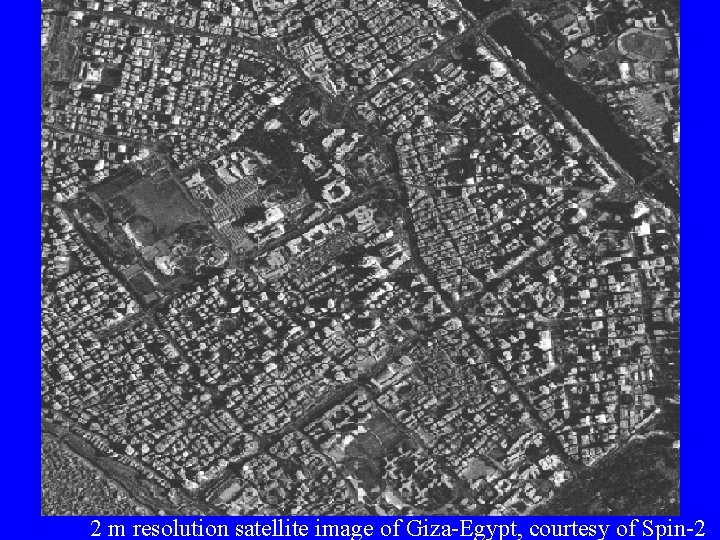 2 m resolution satellite image of Giza-Egypt, courtesy of Spin-2 