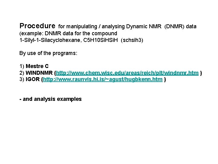 Procedure for manipulating / analysing Dynamic NMR (DNMR) data (example: DNMR data for the