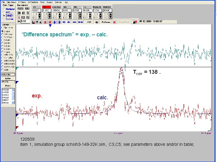 “Difference spectrum” = exp. – calc. Tcorr = 138. exp. calc. 120509: item 1,