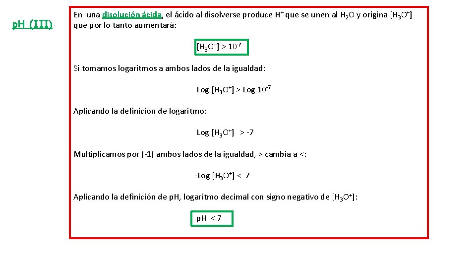 p. H (III) En una disolución ácida, el ácido al disolverse produce H+ que