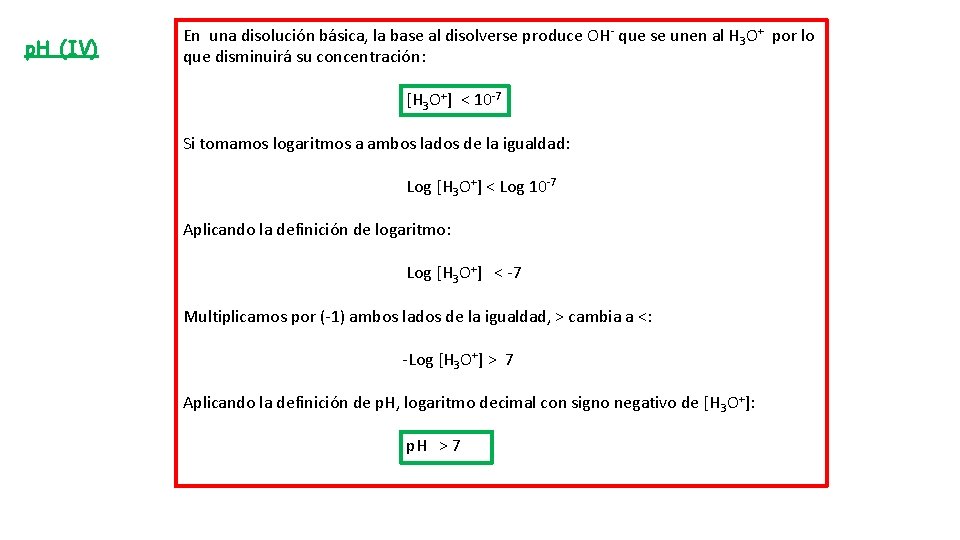 p. H (IV) En una disolución básica, la base al disolverse produce OH- que