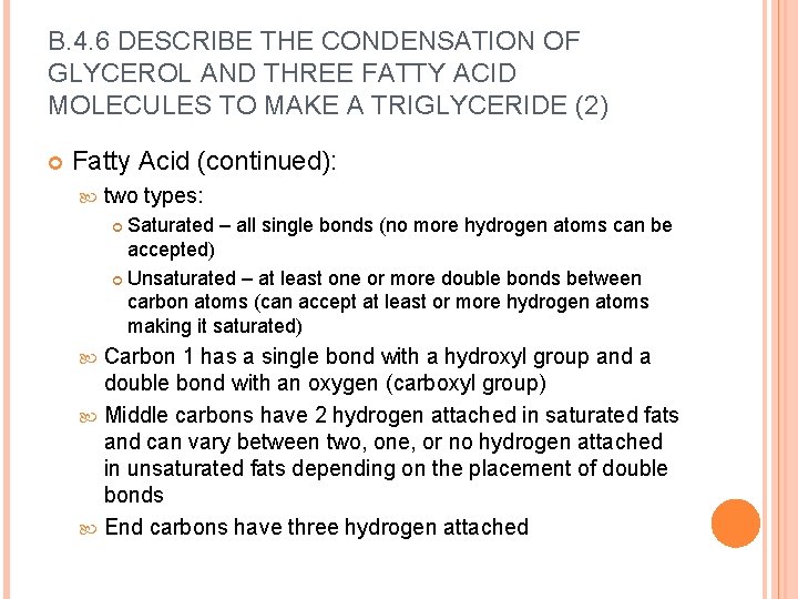 B. 4. 6 DESCRIBE THE CONDENSATION OF GLYCEROL AND THREE FATTY ACID MOLECULES TO