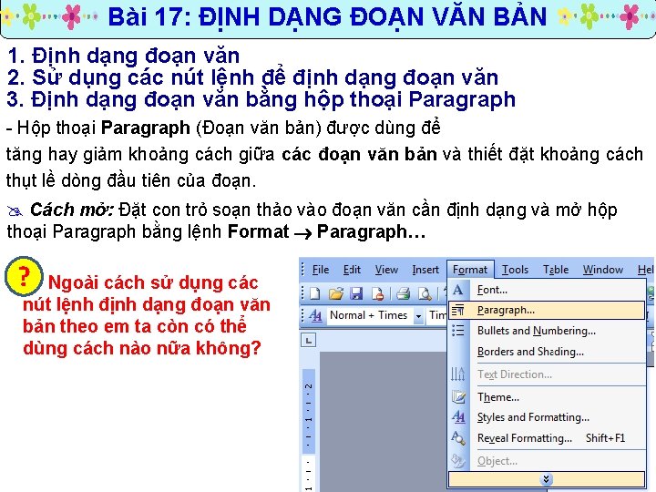 Bài 17: ĐỊNH DẠNG ĐOẠN VĂN BẢN 1. Định dạng đoạn văn 2. Sử