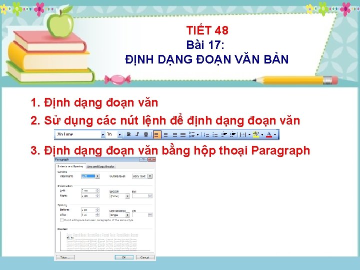 TIẾT 48 Bài 17: ĐỊNH DẠNG ĐOẠN VĂN BẢN 1. Định dạng đoạn văn