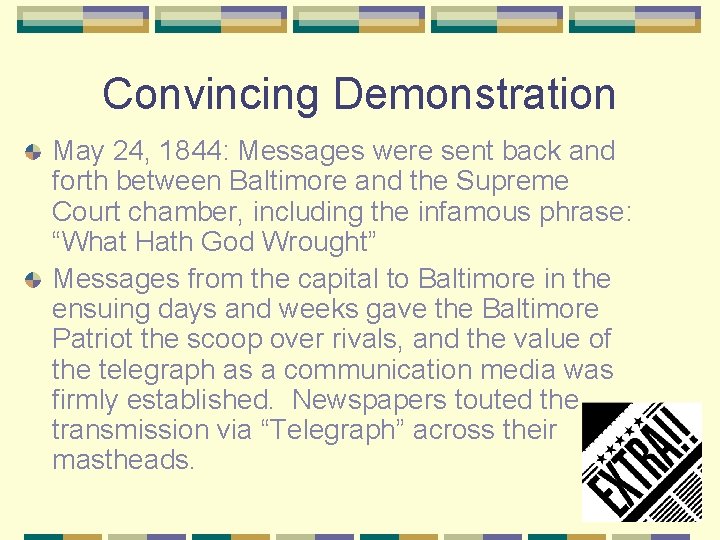 Convincing Demonstration May 24, 1844: Messages were sent back and forth between Baltimore and