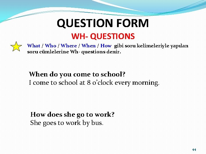 QUESTION FORM WH- QUESTIONS What / Who / Where / When / How gibi