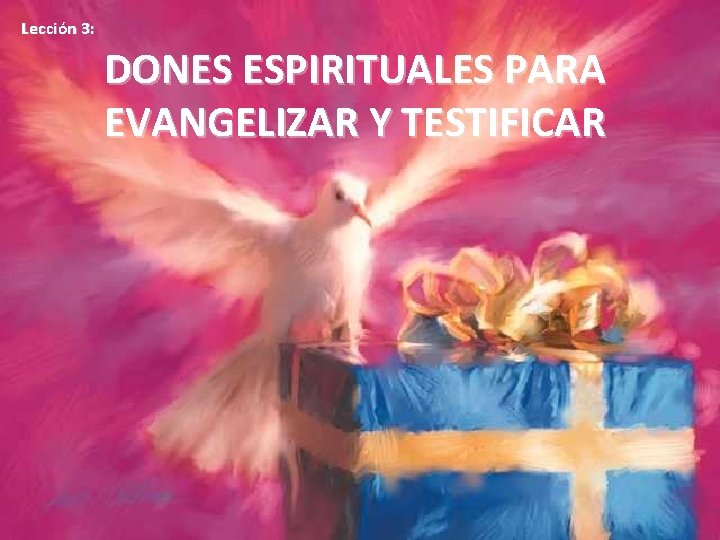 Lección 3: DONES ESPIRITUALES PARA EVANGELIZAR Y TESTIFICAR 