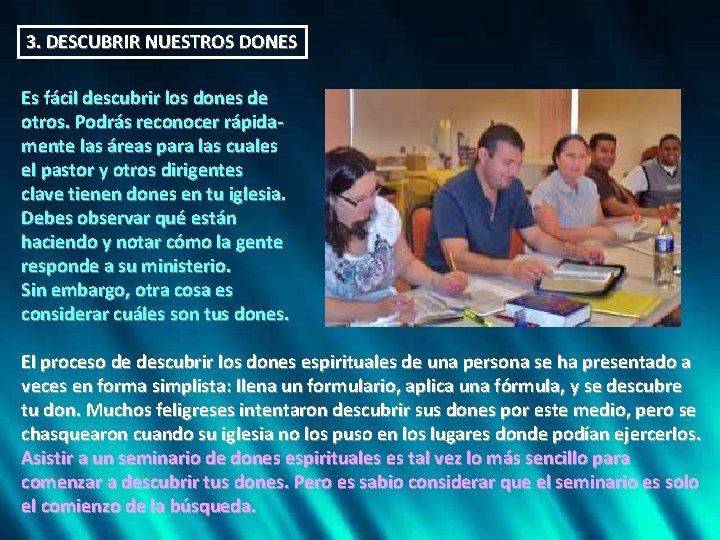 3. DESCUBRIR NUESTROS DONES Es fácil descubrir los dones de otros. Podrás reconocer rápidamente