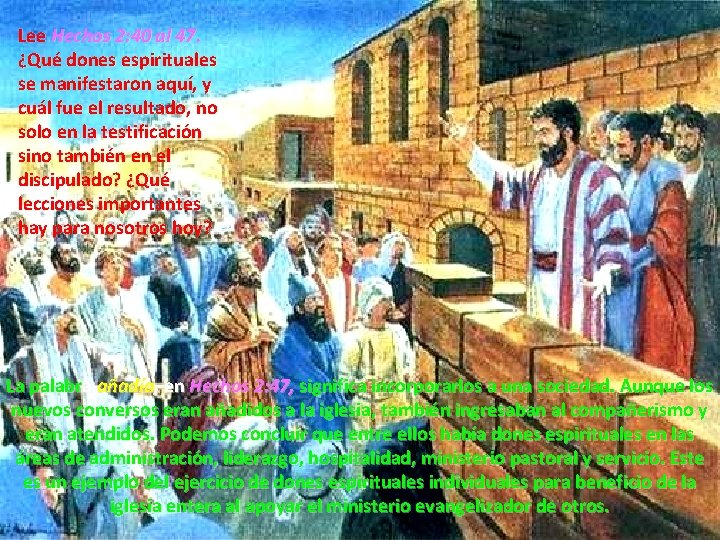 Lee Hechos 2: 40 al 47. ¿Qué dones espirituales se manifestaron aquí, y cuál Lee Hechos 2: 40 al 47. ¿Qué dones espirituales se manifestaron aquí, y cuál