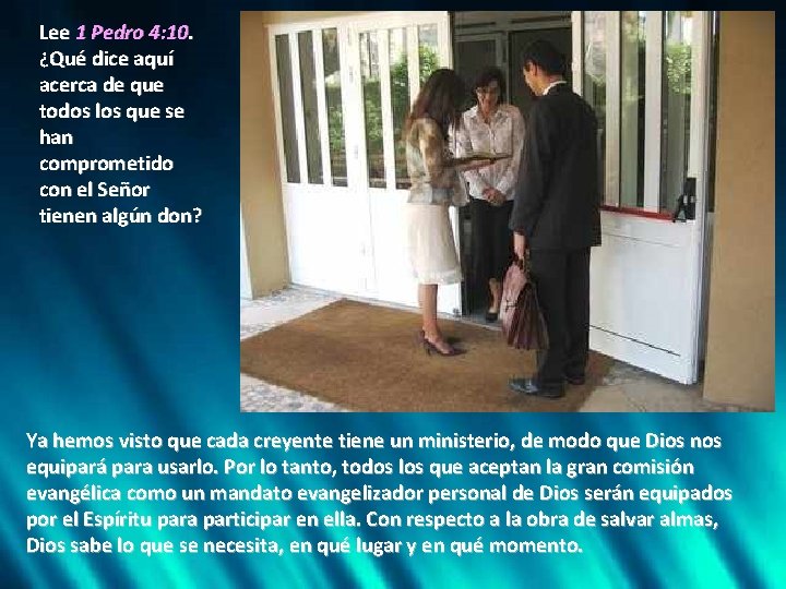 Lee 1 Pedro 4: 10. ¿Qué dice aquí acerca de que todos los que