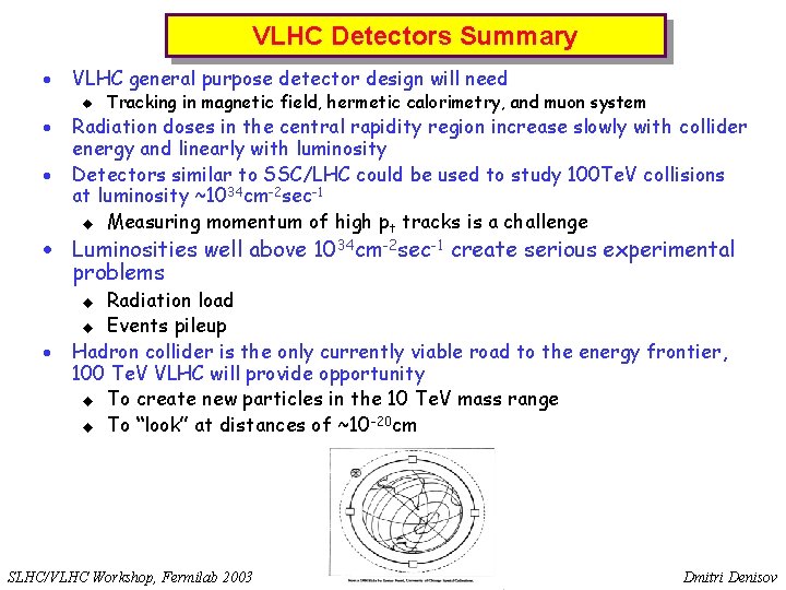 VLHC Detectors Summary · VLHC general purpose detector design will need u · ·