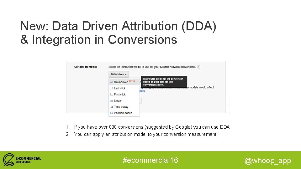 New: Data Driven Attribution (DDA) & Integration in Conversions 1. If you have over