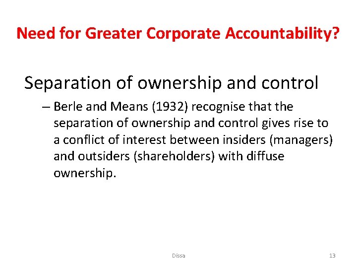 Need for Greater Corporate Accountability? Separation of ownership and control – Berle and Means