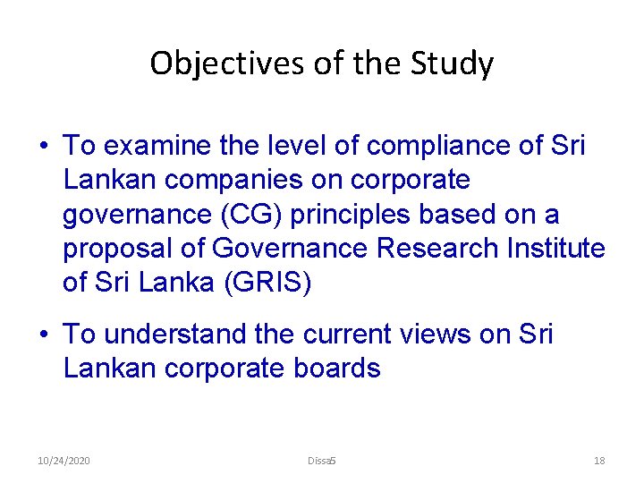 Objectives of the Study • To examine the level of compliance of Sri Lankan