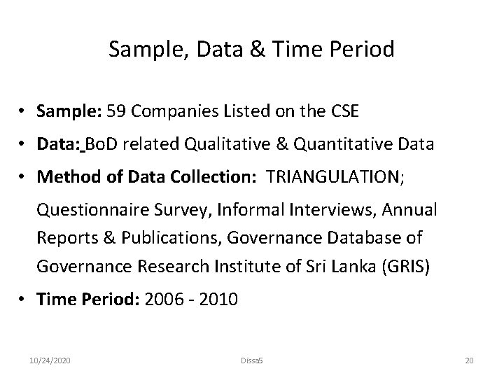 Sample, Data & Time Period • Sample: 59 Companies Listed on the CSE •