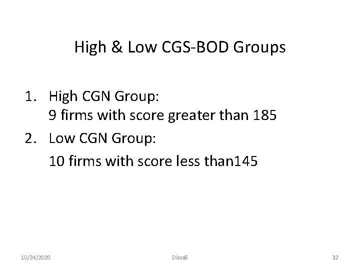 High & Low CGS-BOD Groups 1. High CGN Group: 9 firms with score greater