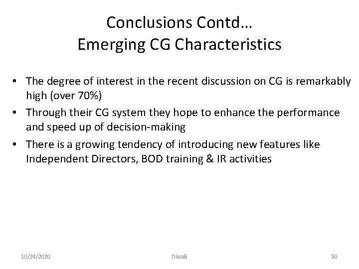 Conclusions Contd… Emerging CG Characteristics • The degree of interest in the recent discussion