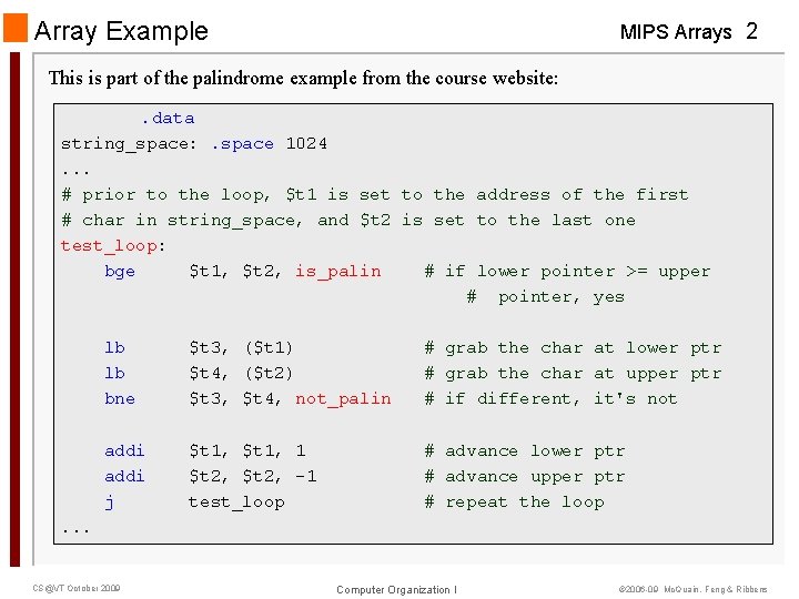 Array Example MIPS Arrays 2 This is part of the palindrome example from the