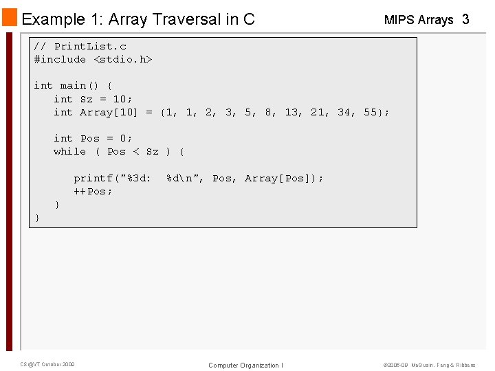 Example 1: Array Traversal in C MIPS Arrays 3 // Print. List. c #include